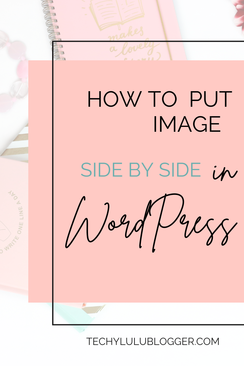 2 Ways To Make Putting Images Side By Side In WordPress Easier Than Ever